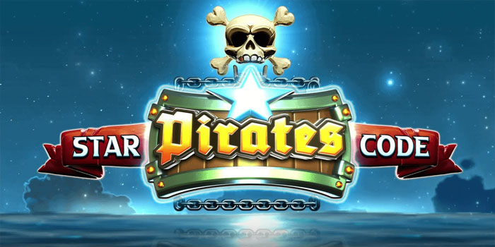 Trik Dapatkan Jackpot Paling Efektif di Slot Star Pirates Code