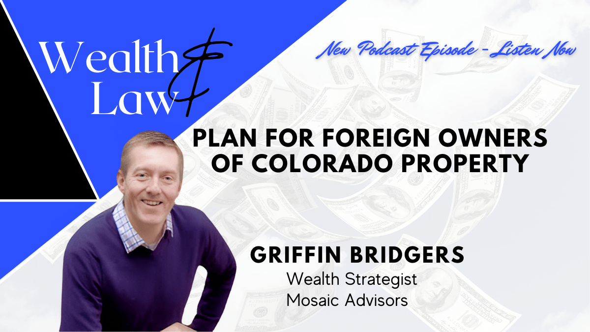 Plan for Foreign Owners of Colorado Property
