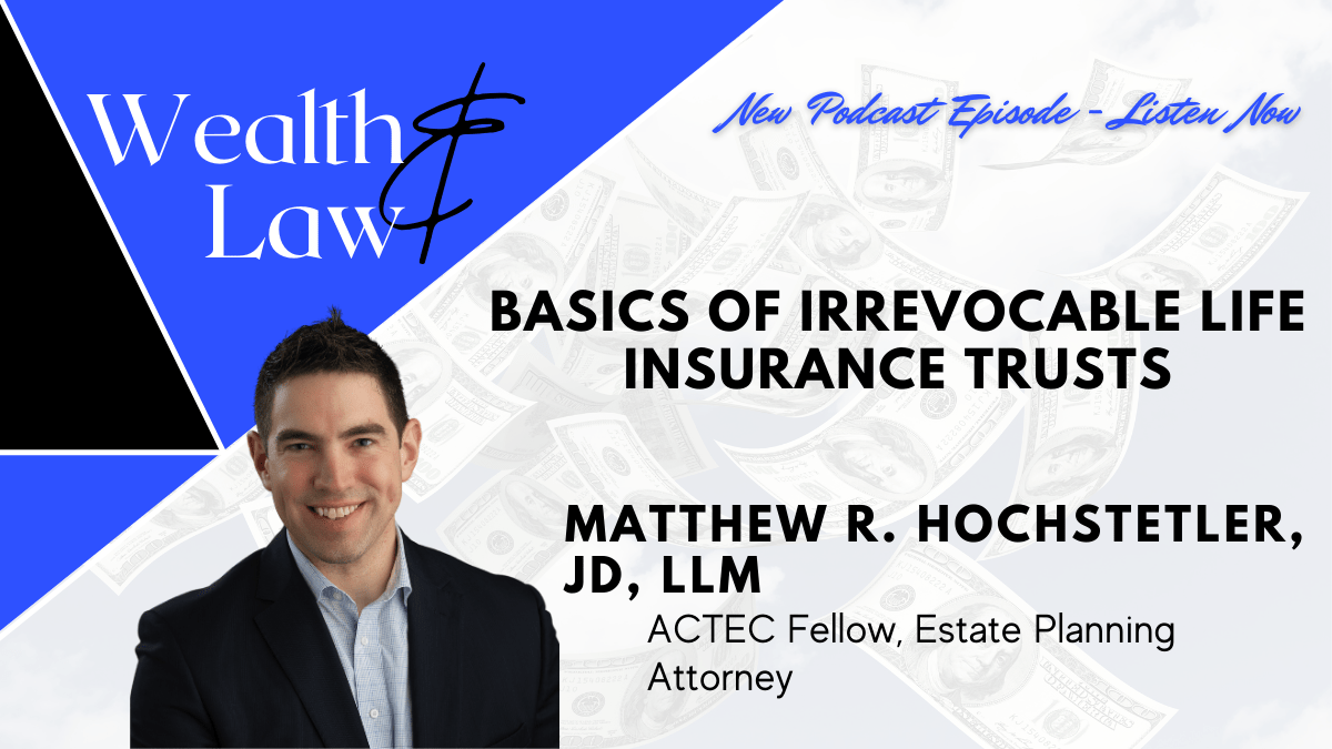 Basics of Irrevocable Life Insurance Trusts