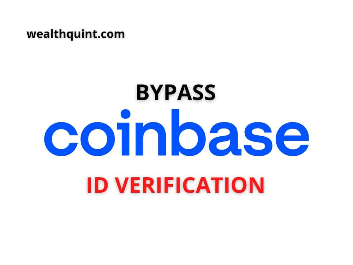 How To Bypass Coinbase ID Verification? Wealth Quint (2023)