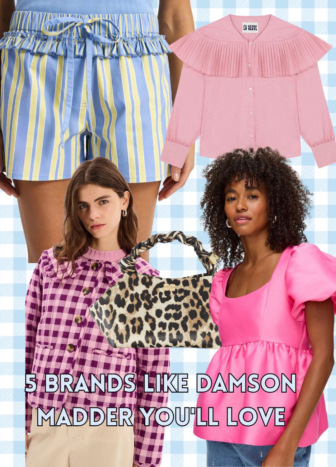 Collage of colourful fashion pieces including a striped blue and yellow pair of shorts, pink blouse, gingham jacket, leopard print bag and pink puff sleeve top, representing brands similar to Damson Madder.