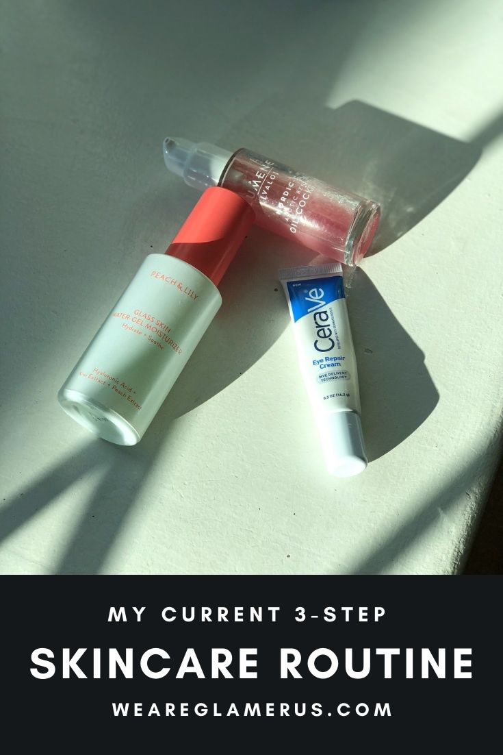 My Current 3-Step Skincare Routine - We are glamerus