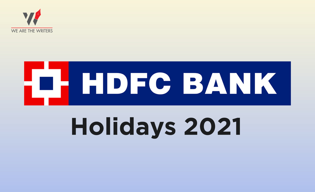 When it comes to banking, there are tons of options. Hdfc Bank Holidays 2021 We Are The Writers