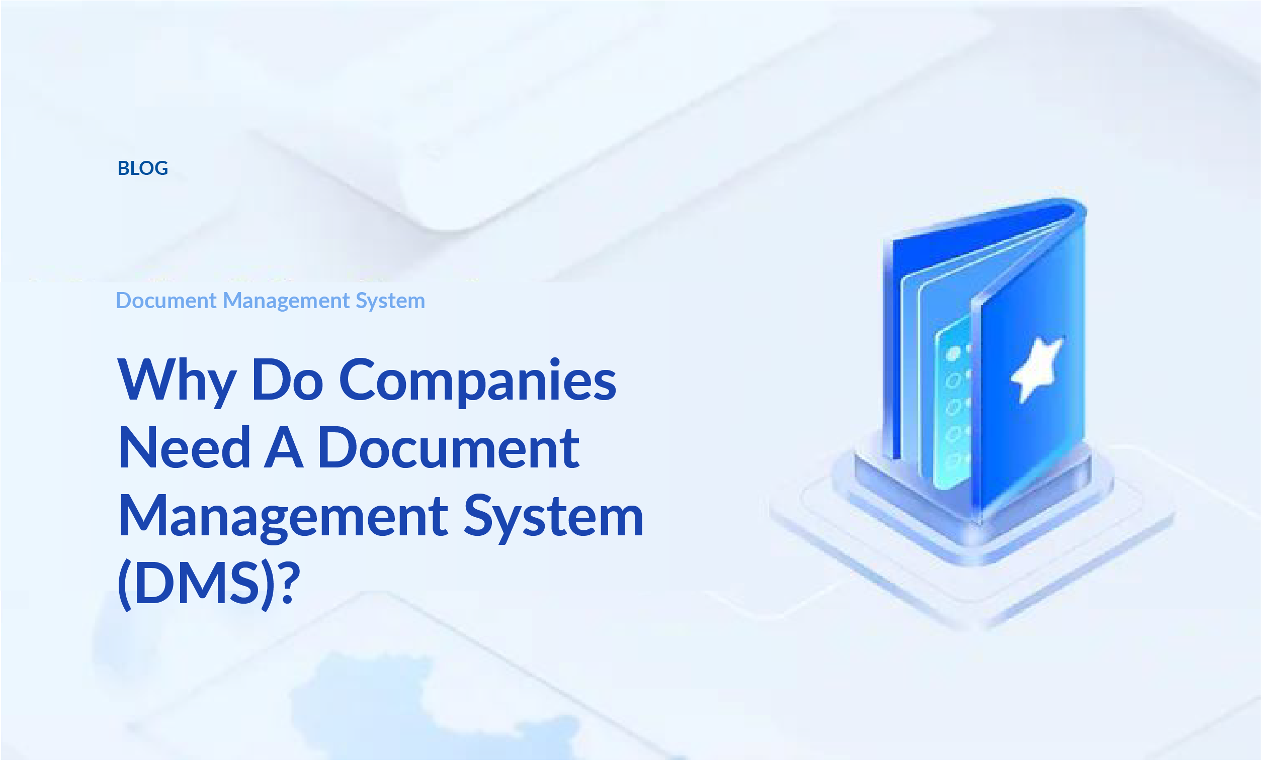 Why Do Companies Need A Document Management System?