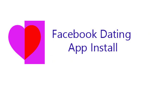 Facebook Dating App Install