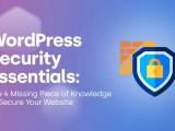 Wordpress Security Essentials The 4 Missing Piece Of Knowledge To