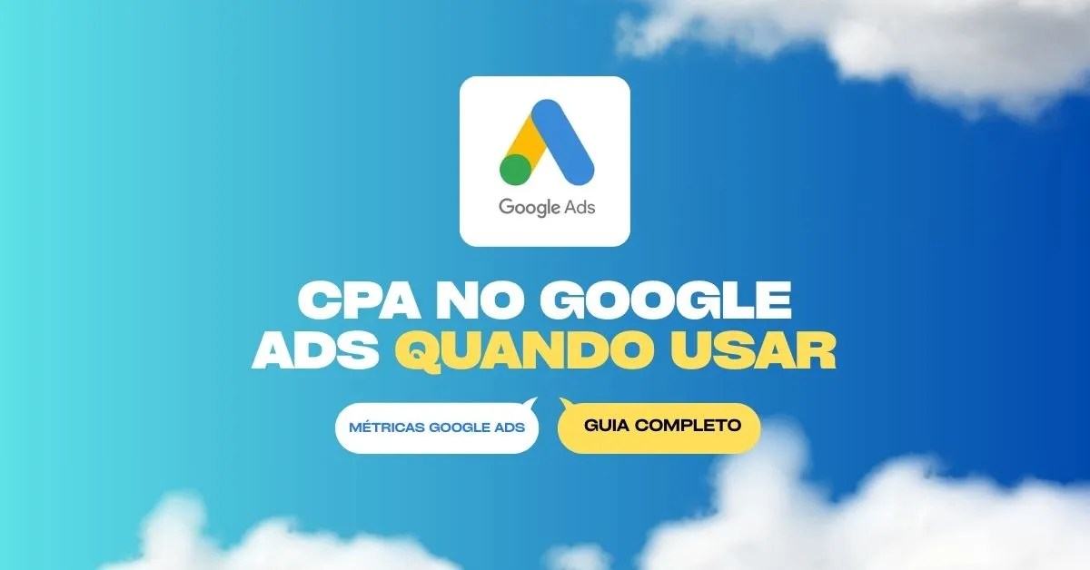 CPA no Google Ads: Quando Usar, Quando Evitar e Cuidados Essenciais