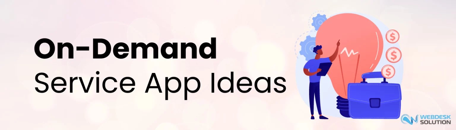 Top 20+ Next-Gen On-Demand Service App Ideas [2025]
