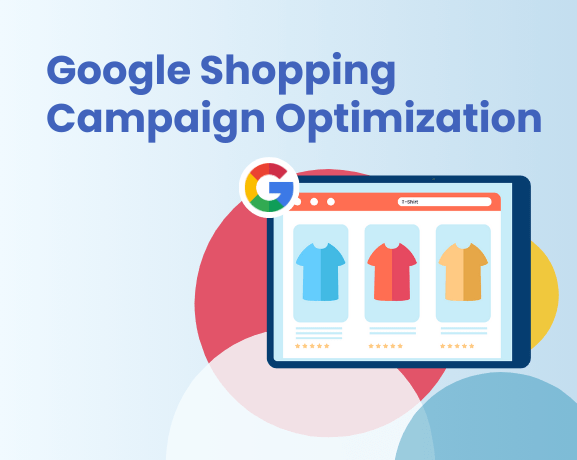How to Optimize Google Shopping Campaigns