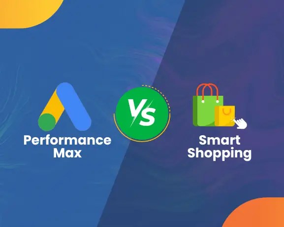 Smart Shopping vs Performance Max: Key Differences