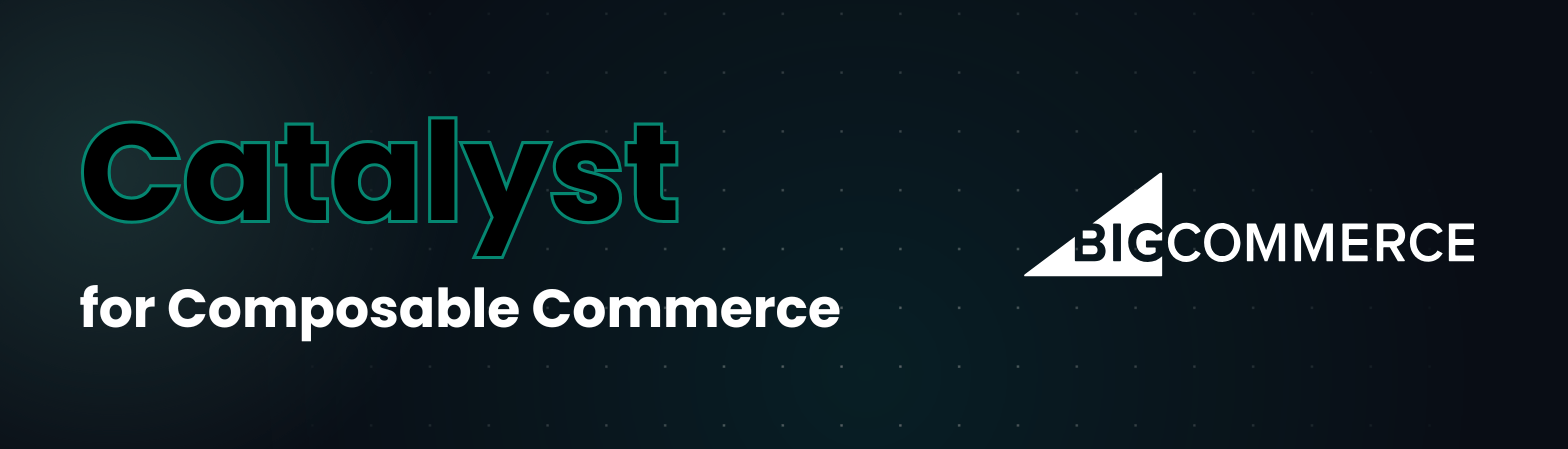 BigCommerce Catalyst