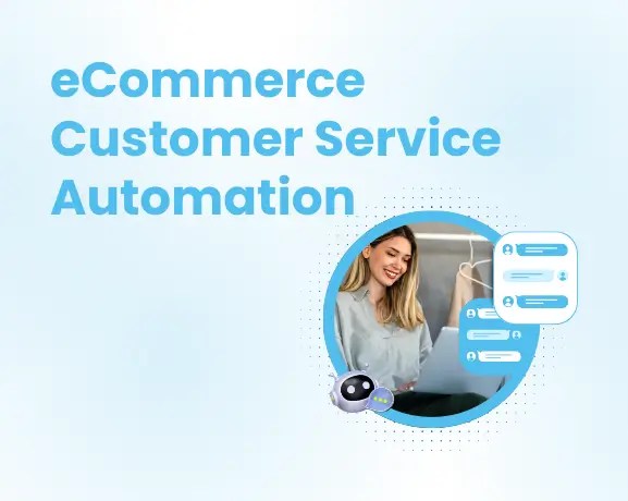 How to Automate Customer Support for Your eCommerce Store? How to Automate Customer Support for Your eCommerce Store?