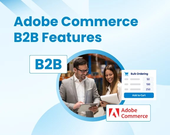 Adobe Commerce B2B features diagram showing company accounts, shared catalogs and quote workflow
