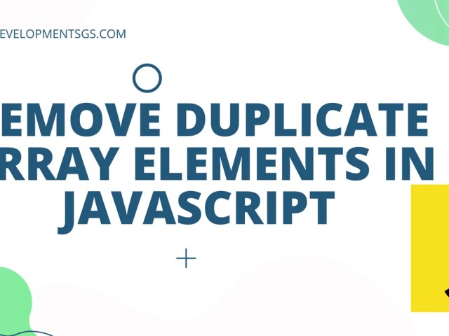 Simplify Your Arrays: Remove Duplicates In JavaScript Made Easy