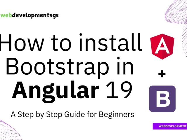 How to Install Bootstrap in Angular 19: A Step by Step Guide for Beginners