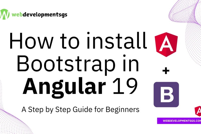 How to Install Bootstrap in Angular 19: A Step by Step Guide for Beginners