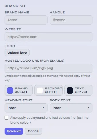 Brand kit form with brand name, handle, website, logo upload, hosted logo URL, brand colours and heading and body fonts