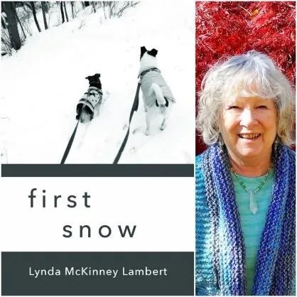 The E-Book cover for "First Snow", showing a black and white image of two dogs on long leashes against a snowy landscape. The author image shows Lynda McKinney Lambert, a white-haired woman with a blue shirt and a warm smile.