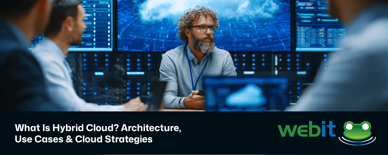 What Is Hybrid Cloud? Architecture, Use Cases & Cloud Strategies