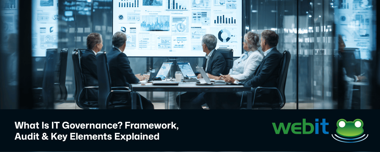 What Is IT Governance? Framework, Audit & Key Elements Explained
