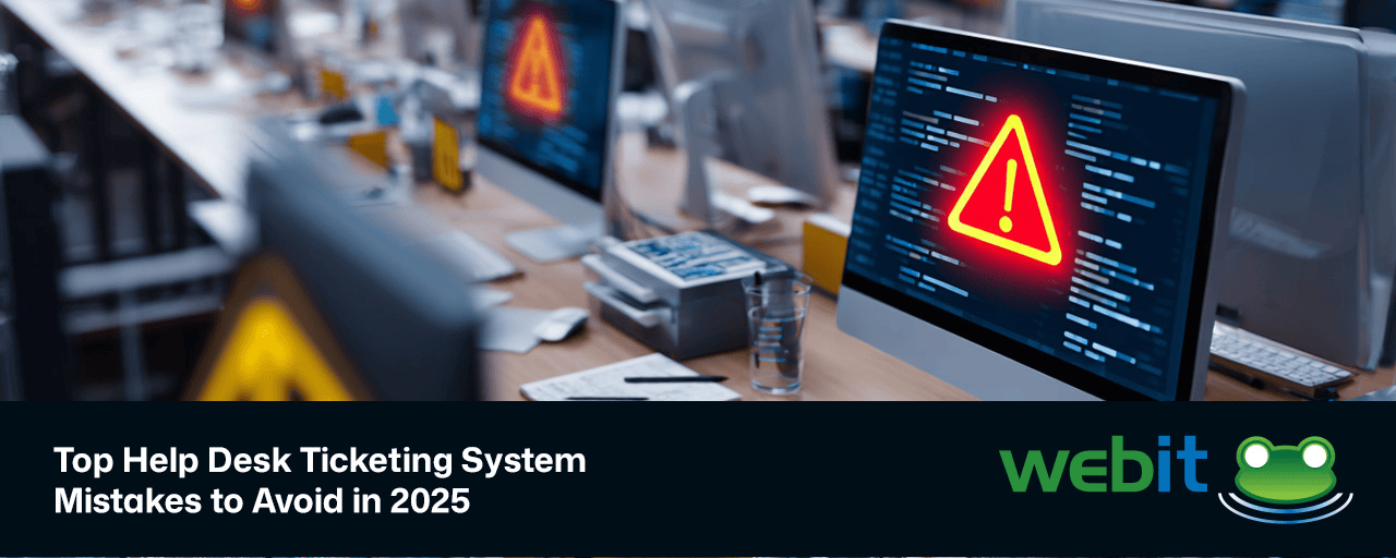 Top Help Desk Ticketing System Mistakes to Avoid in 2025