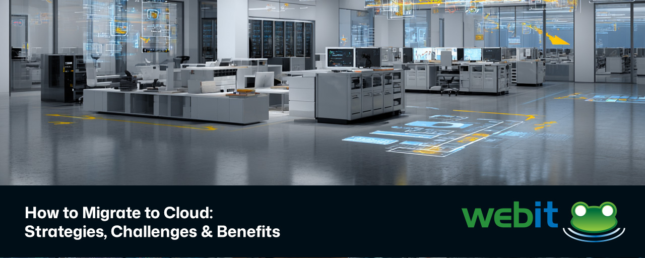 How to Migrate to Cloud: Strategies, Challenges & Benefits