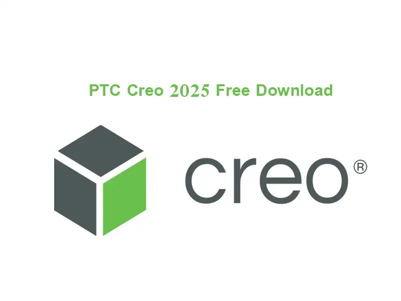 PTC Creo 2025 Free Download