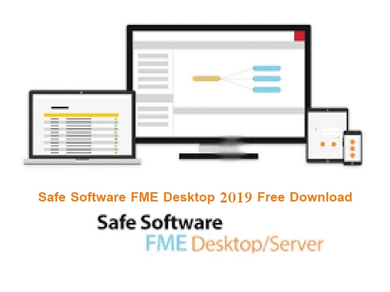 Safe Software FME Desktop 2019 Free Download