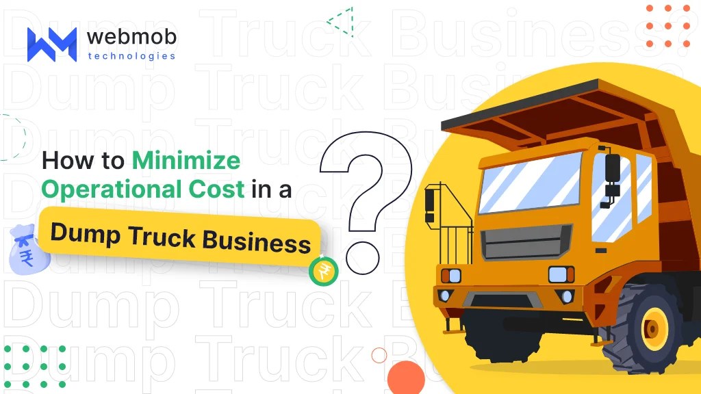 6 ways to minimize the operational cost of your dump truck business