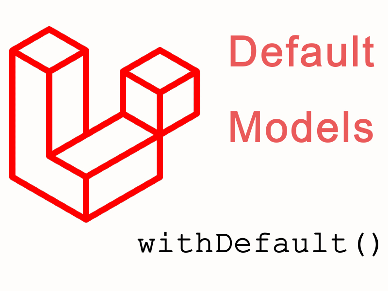 How To Define Default Model For Laravel Laravel Learning - Premium Nature Texture Gallery - 4K