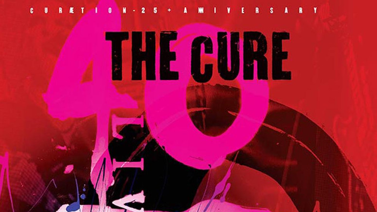 The Cure: “40 Live Curaetion-25 + Anniversary” (Eagle Rock