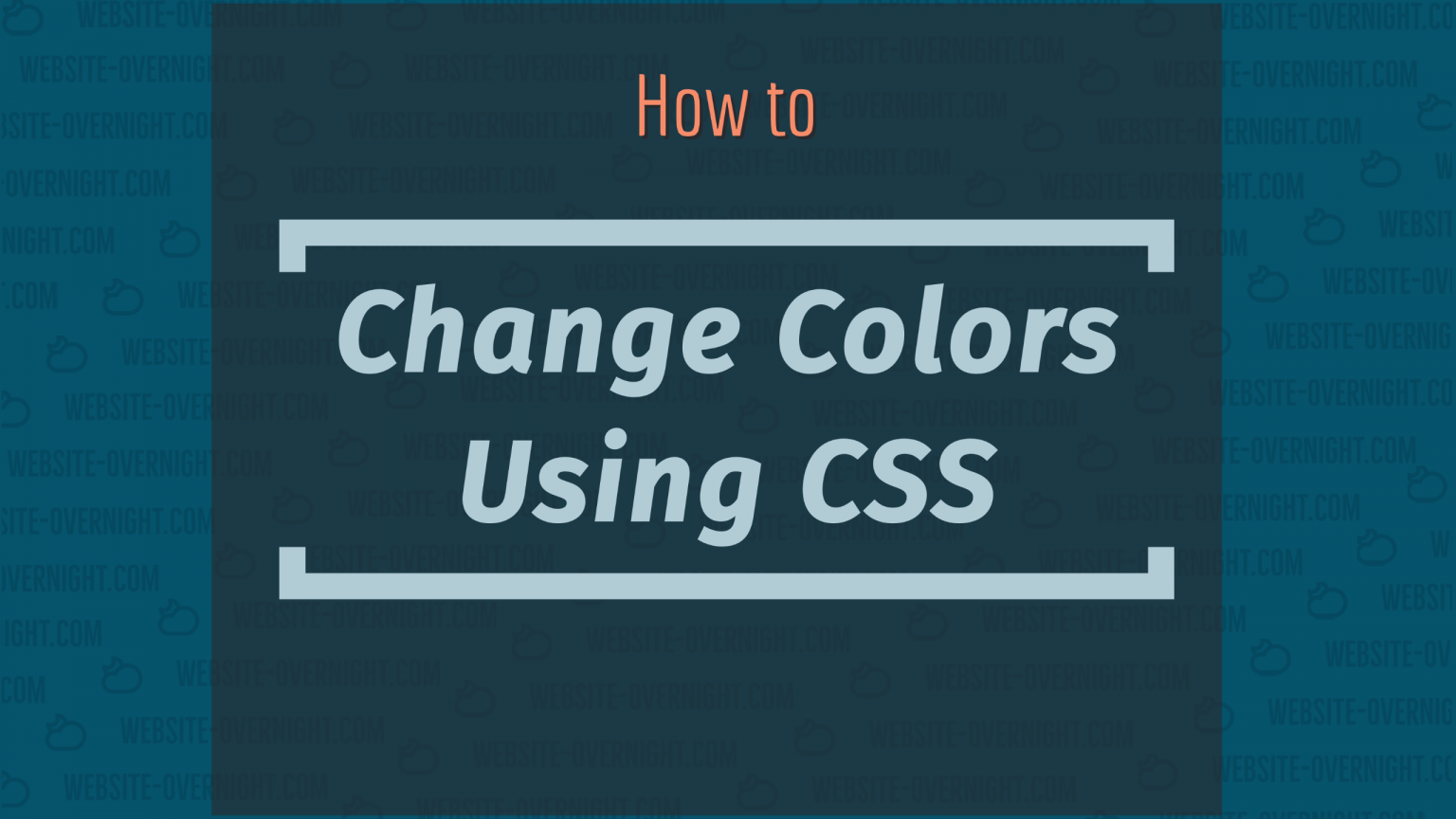 By michael king pcworld | today's best tech deals picked by pcworld's editors top deals on great p. How To Change Colors Using CSS - Making Websites Work