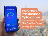 Wordpress Performance Optimization Best Practices For Fast Loading Sites