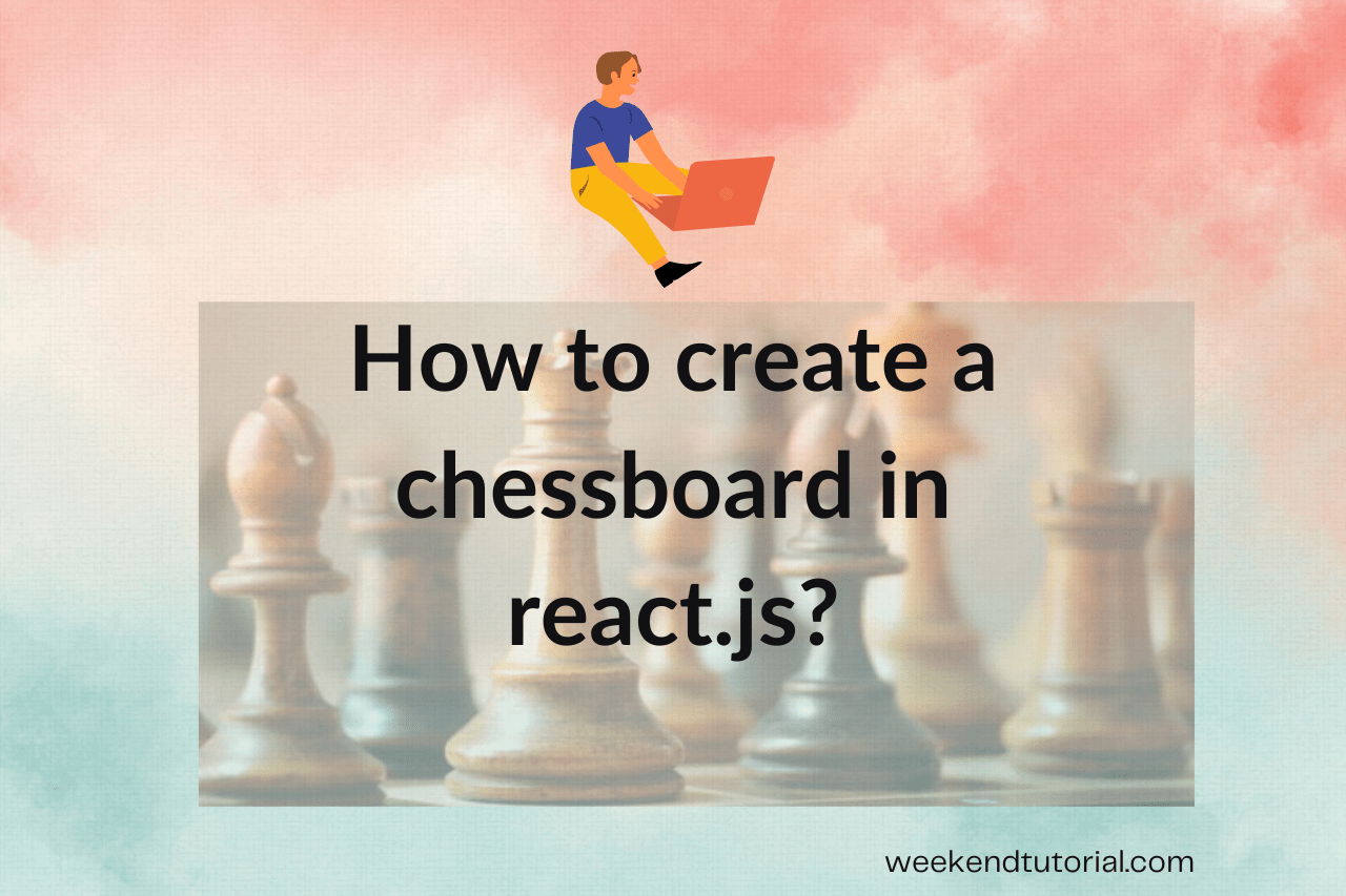 Read more about the article How to create chessboard using React js in 2023?