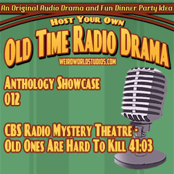 Audio cover for CBS Radio Mystery Theatre - Old Ones are Hard to Kill