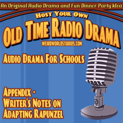 Audio Drama For Schools - Appendix 1 - Writer's Notes - Adapting Rapunzel