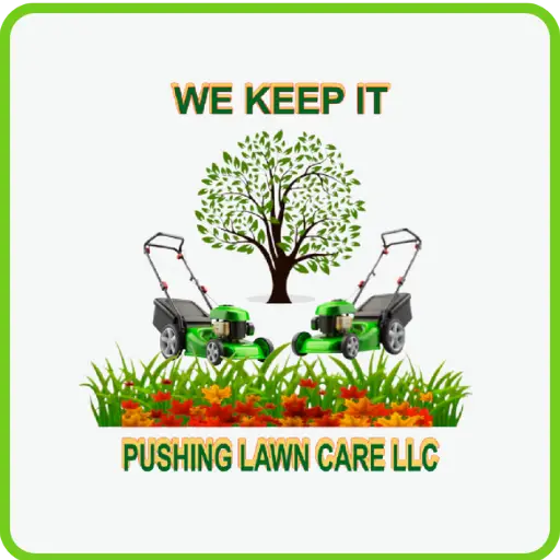 We Keep It Pushing Lawn Care