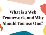 What Is A Web Framework And Why Should I Use One 2023