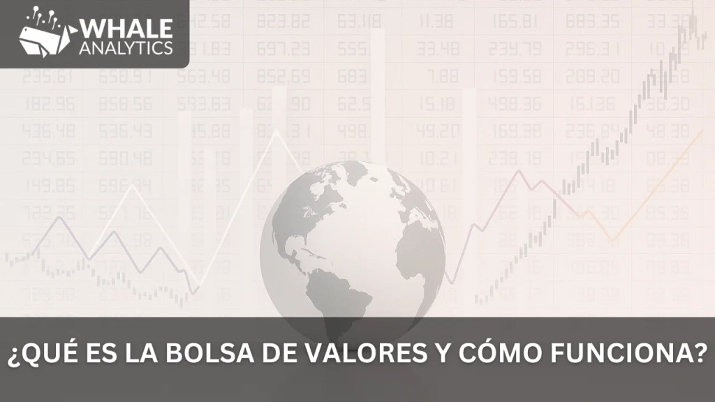 ¿Qué es la Bolsa de Valores y Cómo Funciona?