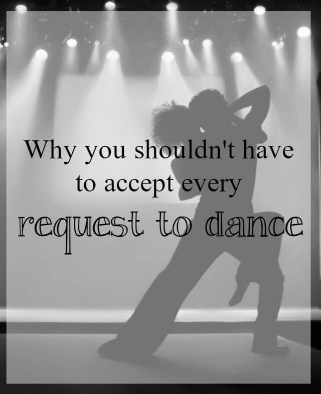Why you shouldn't have to request every dance request - What about Dance