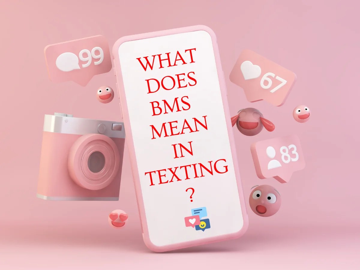 What Does BMS Mean In Texting?