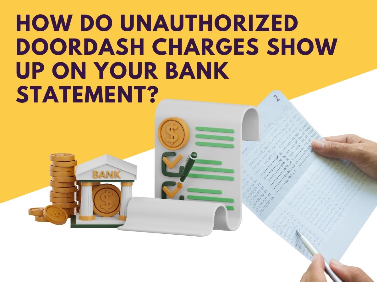 How Do Unauthorized DoorDash Charges Show Up on Your Bank Statement?