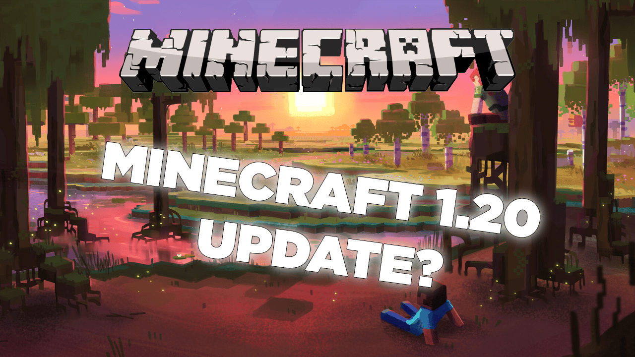 Minecraft 1.20 Release date, Features, Beta, & All We Know (2022)