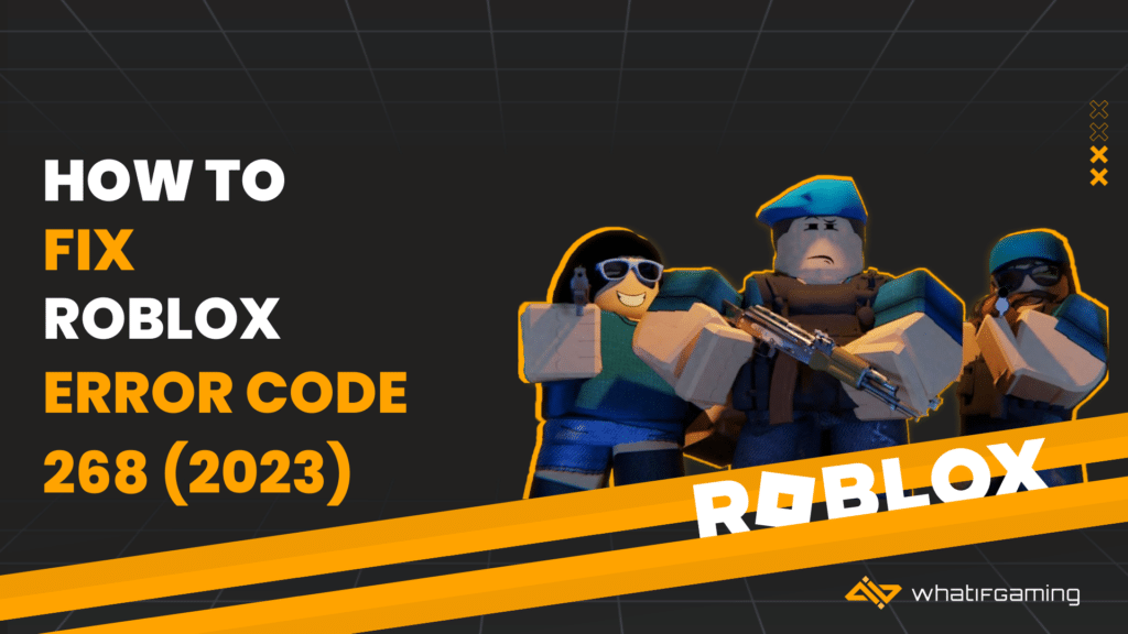 How To Fix Roblox Error Code 268 EXPLAINED 2023 Fix Roblox Error Code 268 1024x576 