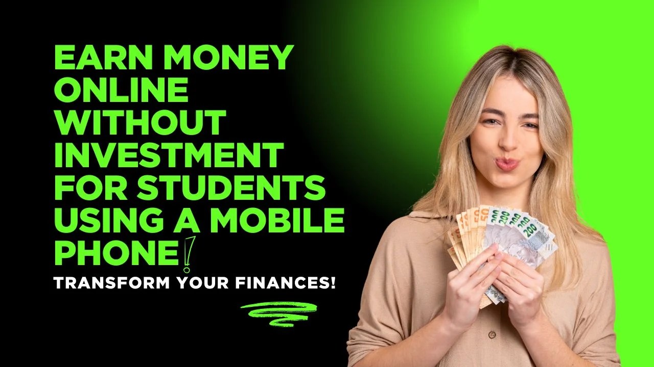 How to Earn Money Online Without Investment for Students Using a Mobile ...