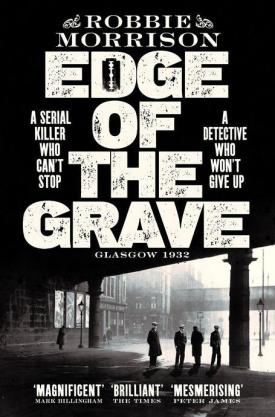 #BookReview Edge of the Grave by Robbie Morrison @robbiegmorrison @PGCBooks @panmacmillan #EdgeoftheGrave #RobbieMorrison #PGCBooks