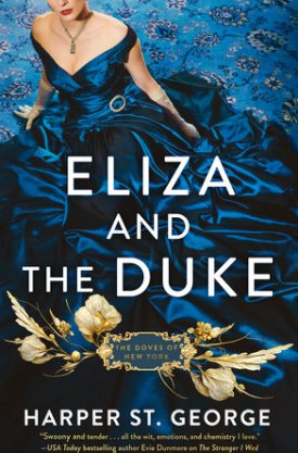 #BookReview Eliza and the Duke by Harper St. George @BerkleyRomance @PenguinRandomCA #ElizaAndTheDuke #TheDovesOfNewYork #HarperStGeorge #Berkley #BerkleyPartner #PenguinReads