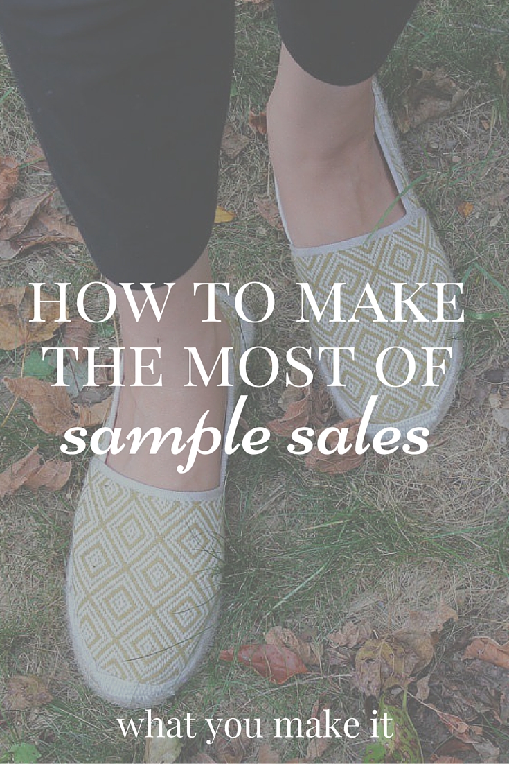 how to make the most of sample sales What You Make It