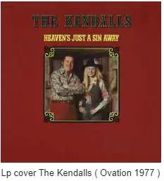 The Kendalls - Heaven's Just a Sin Away
