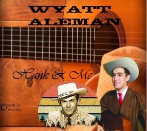Wyatt Aleman - Hank And Me